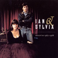 Ian & Sylvia - Movin' On - 1967-68